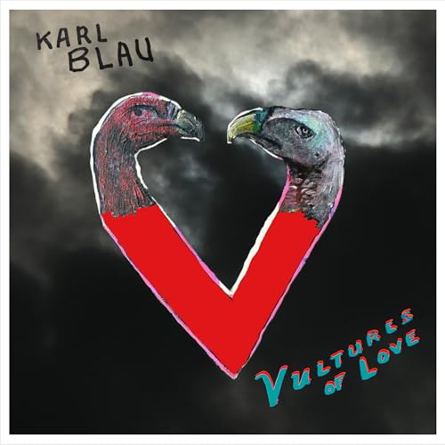 Blau, Karl - Vultures Of Love | Vinyl