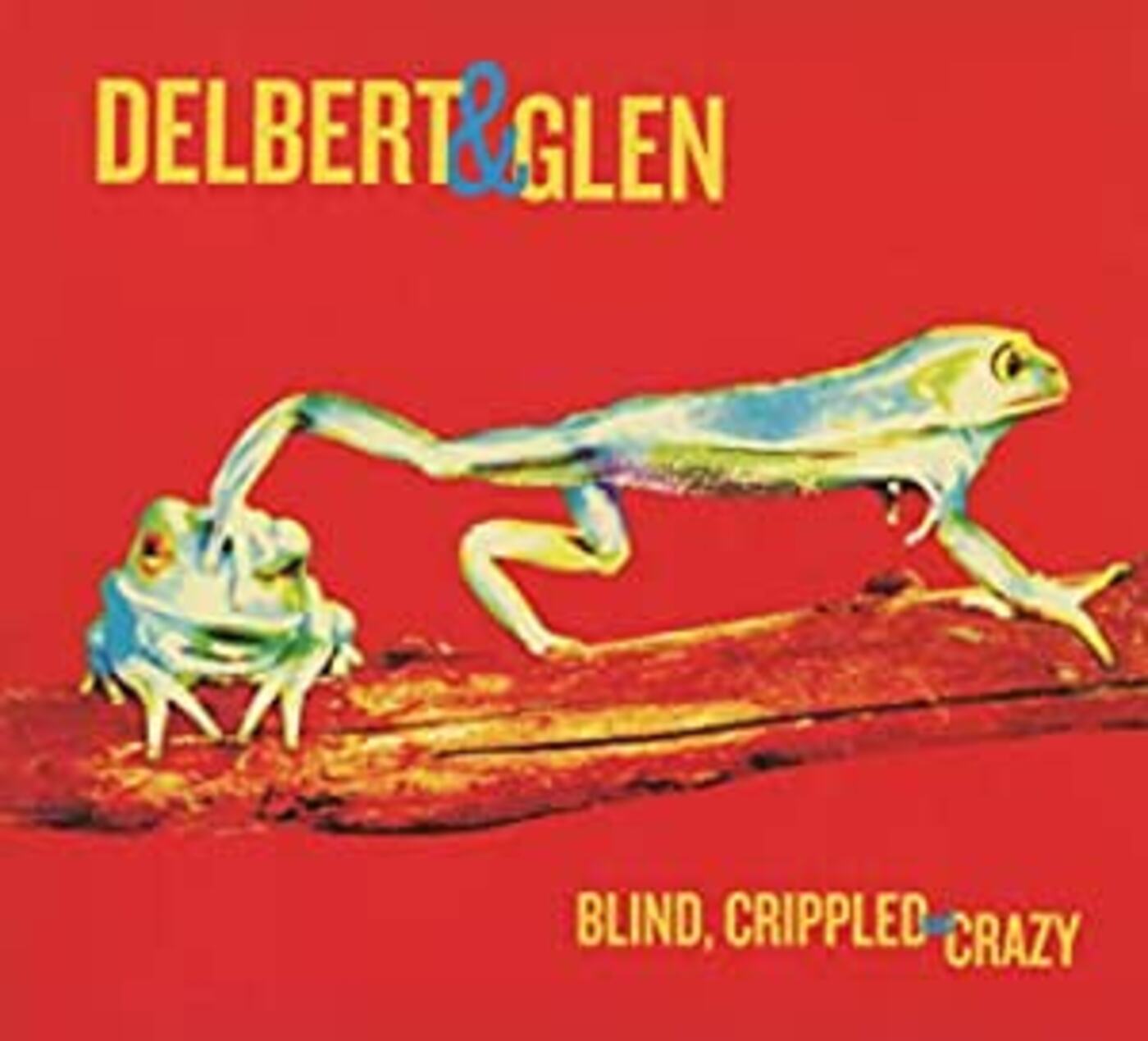 Delbert & Glen Clark McClinton - Blind, Crippled & Crazy | CD