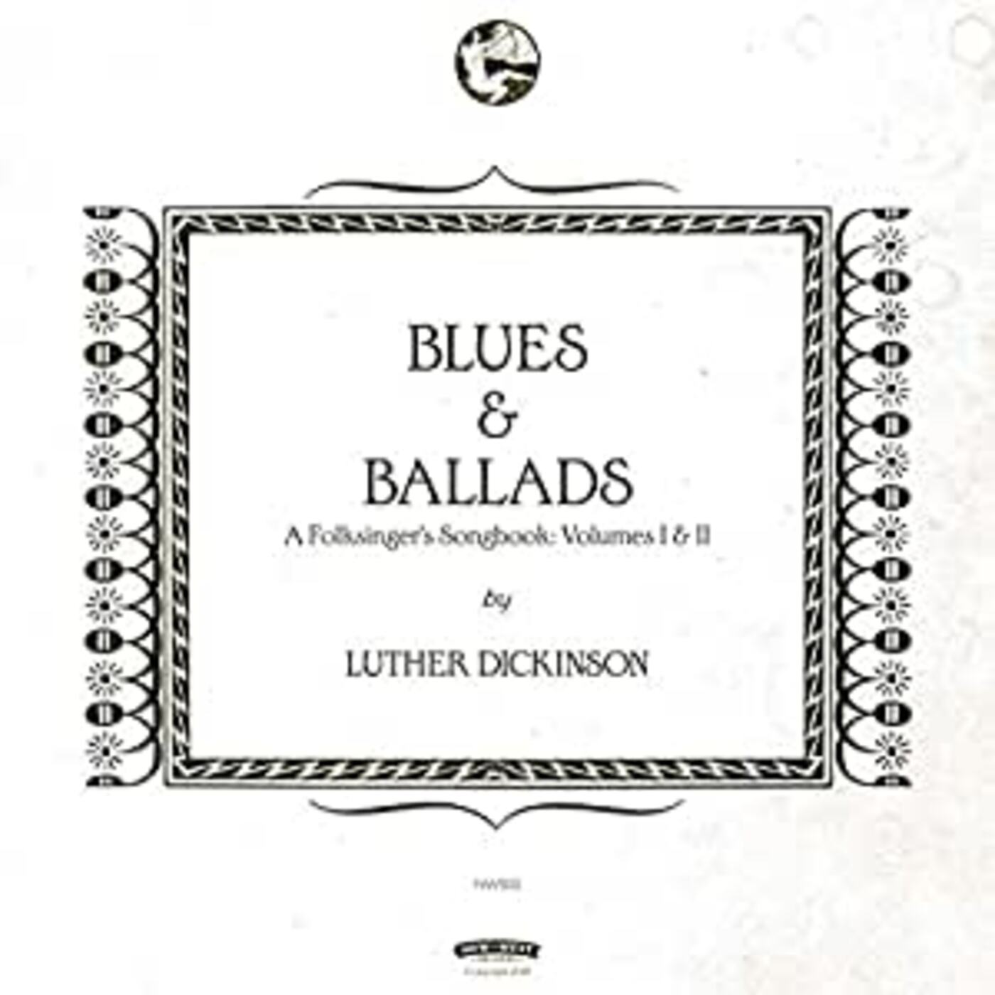 Luther Dickinson | Blues & Ballads (A Folksinger's Songbook) Volumes I & II | Vinyl