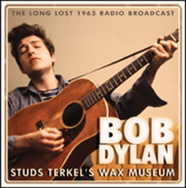 Bob Dylan - Studs Terkel's Wax Museum [Import] | CD