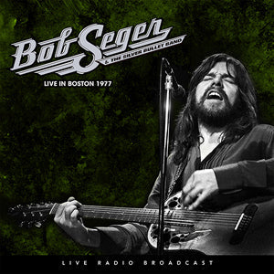 Bob Seger & The Silver Bullet Band - Live In Boston 1977 | Vinyl