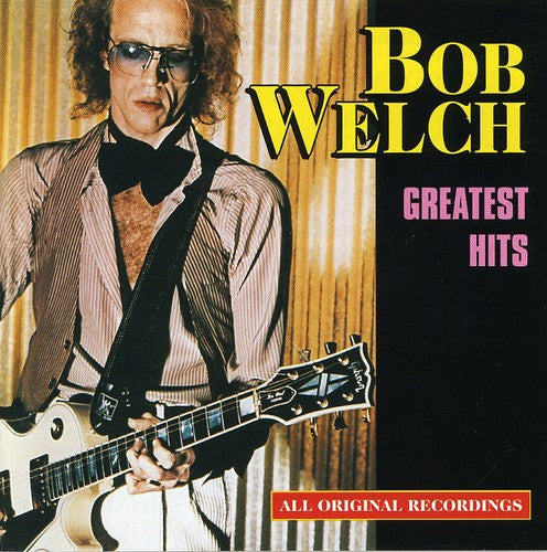 Bob Welch | Greatest Hits (Limited Edition, Highlighter Yellow Colored Vinyl) | Vinyl