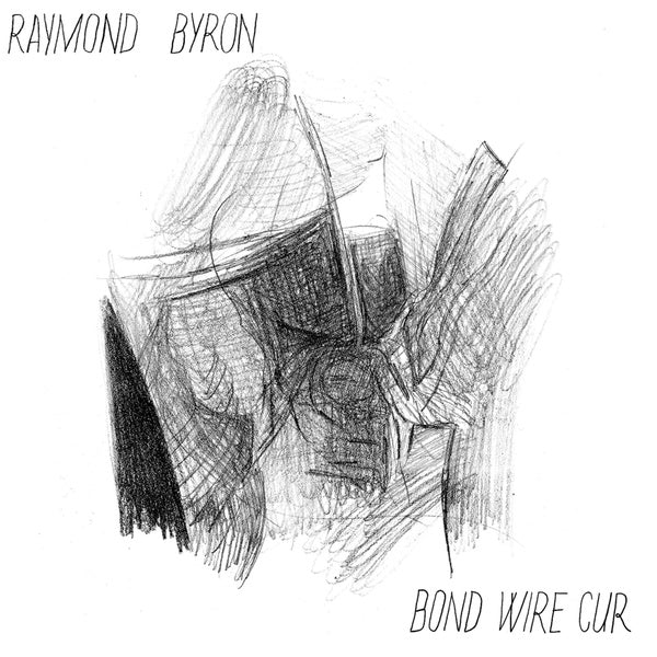 Raymond Byron - Bond Wire Cur | Vinyl