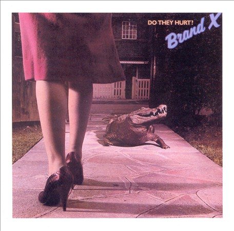 Brand X - Do They Hurt? | CD