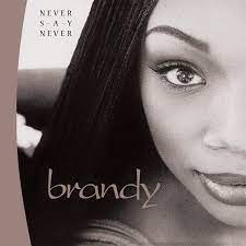 Brandy | Never Say Never (Limited Edition, Crystal Clear Vinyl) (2 Lp's) | Vinyl