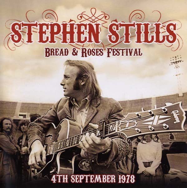 STEPHEN STILLS - Bread & Roses Festival, 4th September 1978 | CD