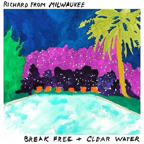RICHARD FROM MILWAUKEE - Break Free + Clear Water | Vinyl