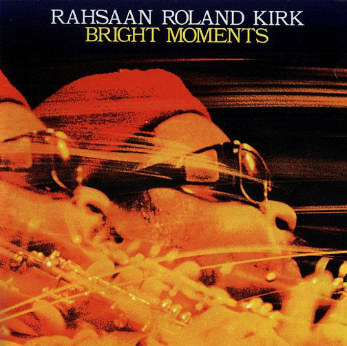 Rahsaan Roland Kirk - Bright Moments | Vinyl