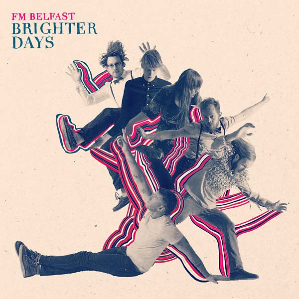 FM BELFAST | Brighter Days | CD