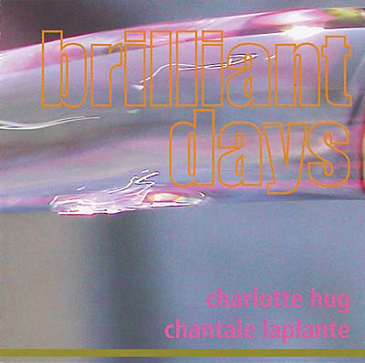 CHARLOTTE HUG/CHANTALE LAPLANTE - Brilliant Days | CD