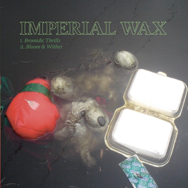IMPERIAL WAX - Bromidic Thrills/Bloom & Wither | Vinyl