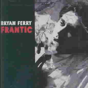 Bryan Ferry - FRANTIC | CD