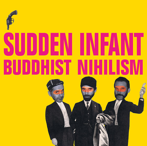 SUDDEN INFANT - Buddhist Nihilism | Vinyl