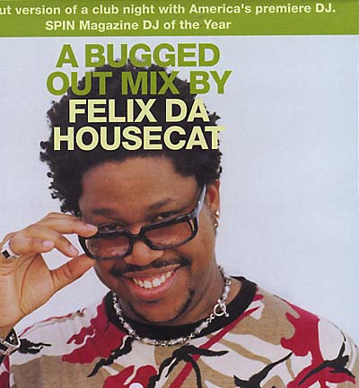FELIX DA HOUSECAT - Bugged Out: A Mix by Felix da Housecat | CD