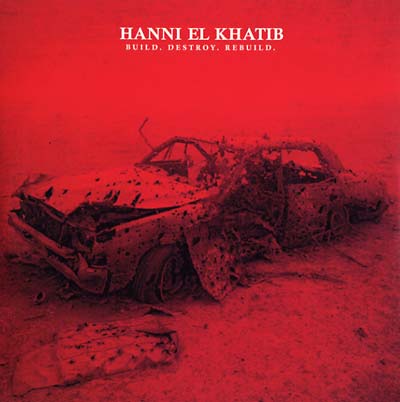 HANNI EL KHATIB - Build. Destroy. Rebuild. | Vinyl