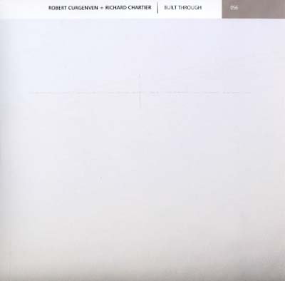 ROBERT CURGENVEN + RICHARD CHARTIER - Built Through | CD