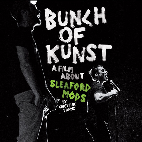 SLEAFORD MODS - Bunch Of Kunst Documentary: A Film About Sleaford Mods By Christine Franz / Live At SO36 | CD