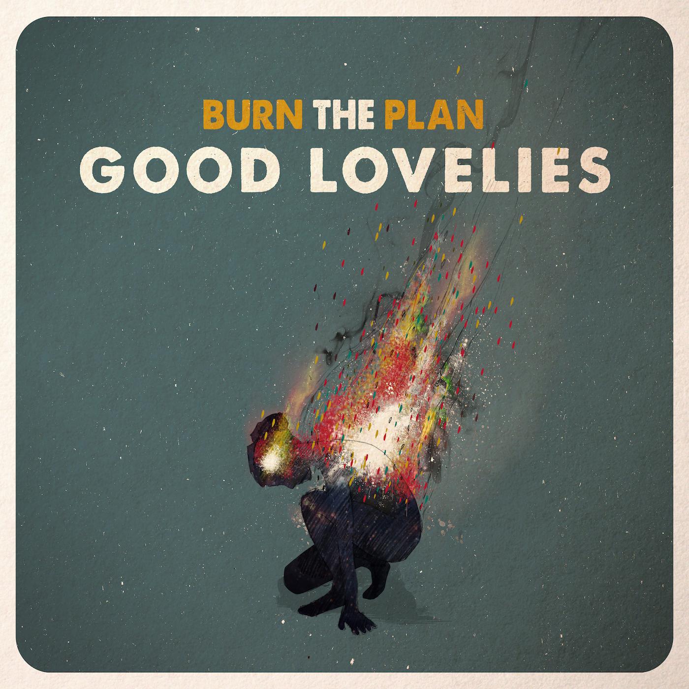 Good Lovelies - Burn The Plan | Vinyl