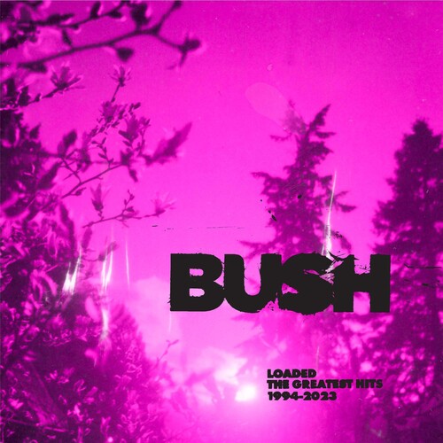 Bush | Loaded: The Greatest Hits 1994-2023 (Limited Edition, Cloudy Clear Colored Vinyl) [Import] (2 Lp's) | Vinyl