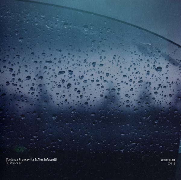 COSTANZA FRANCAVILLA & ALEX INFASCELLI - Bushwick17 | Vinyl