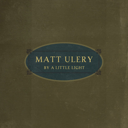 Matt Ulery - By A Little Light | CD