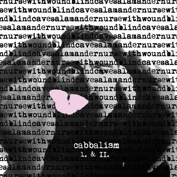 NURSE WITH WOUND/BLIND CAVE SALAMANDER - Cabbalism I. & II. | CD