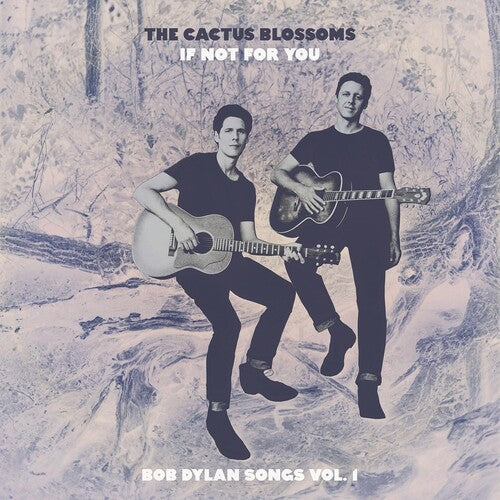 Cactus Blossoms - If Not For You (Bob Dylan Songs Vol. 1) (RSD 4.22.23) | Vinyl