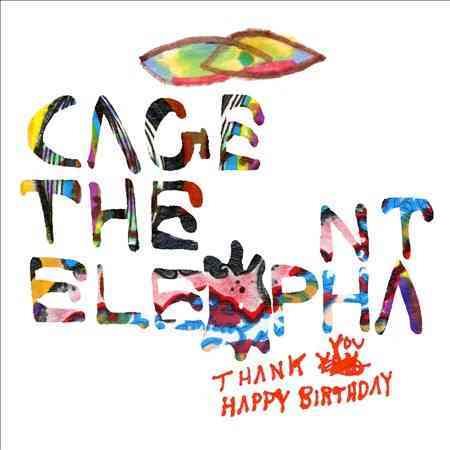 Cage The Elephant - THANK YOU, HAPPY BIRTHDAY | CD