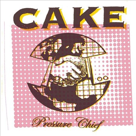 Cake - PRESSURE CHIEF | CD