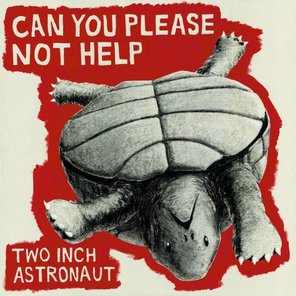 Two Inch Astronaut - Can You Please Not Help | Vinyl