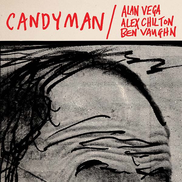 ALAN VEGA/ALEX CHILTON/BEN VAUGHN - Candyman/Lover of Love | Vinyl