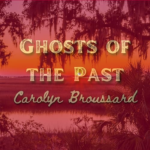 Carolyn Broussard | Ghosts of the Past | CD