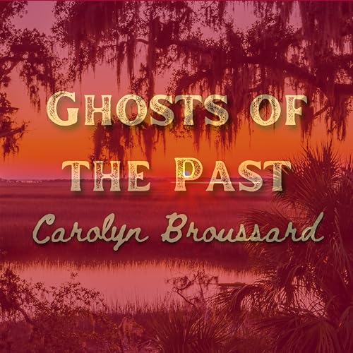 Carolyn Broussard - Ghosts of the Past | CD