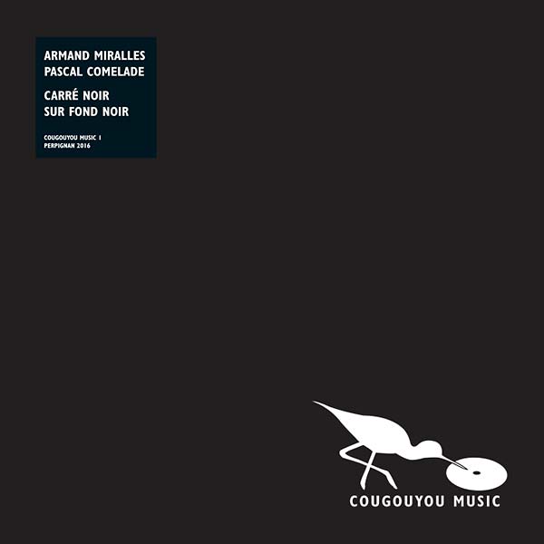 PASCAL COMELADE & ARMAND MIRALLES - Carre Noir Sur Fond Noir | Vinyl