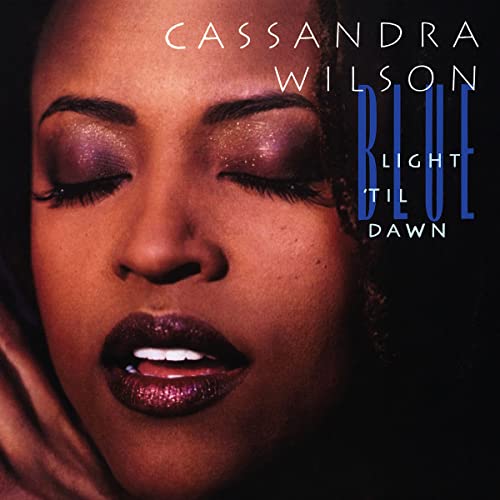Cassandra Wilson - Blue Light 'Til Dawn (Blue Note Classic Vinyl Series) [2 LP] | Vinyl