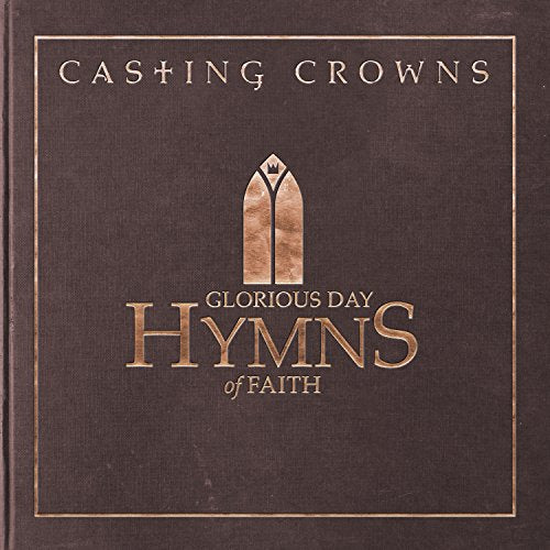Casting Crowns - Glorious Day: Hymns Of Faith | CD