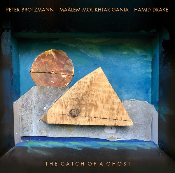 PETER BROTZMANN/MAALEM MOUKHTAR GANIA/HAMID DRAKE - Catch Of A Ghost | CD