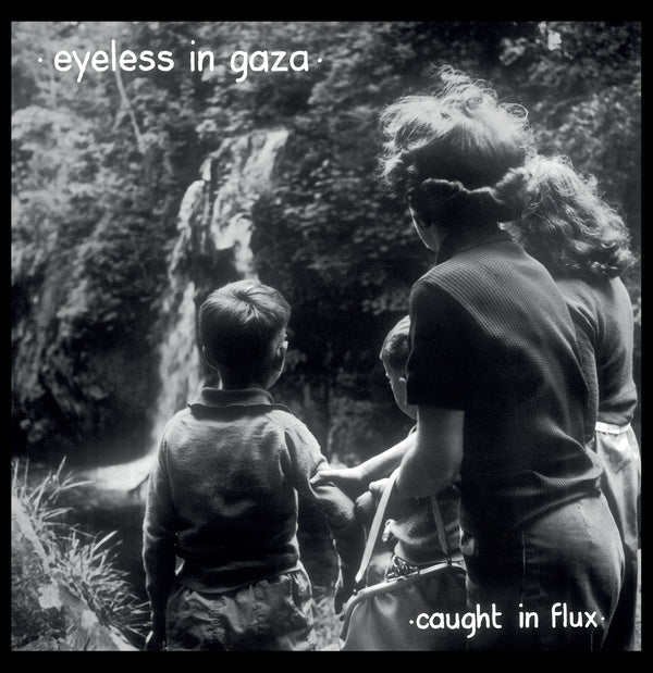 EYELESS IN GAZA - Caught In Flux | Vinyl
