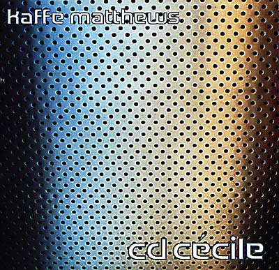 KAFFE MATTHEWS - CD Cécile | CD