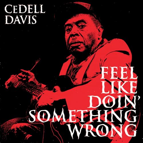 Cedell Davis - Feel Like Doin' Something Wrong | Vinyl