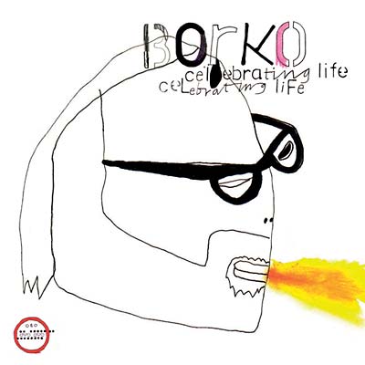 BORKO - Celebrating Life | CD
