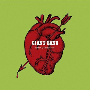 Giant Sand | Center Of The Universe (25th Anniversary Edition) | CD