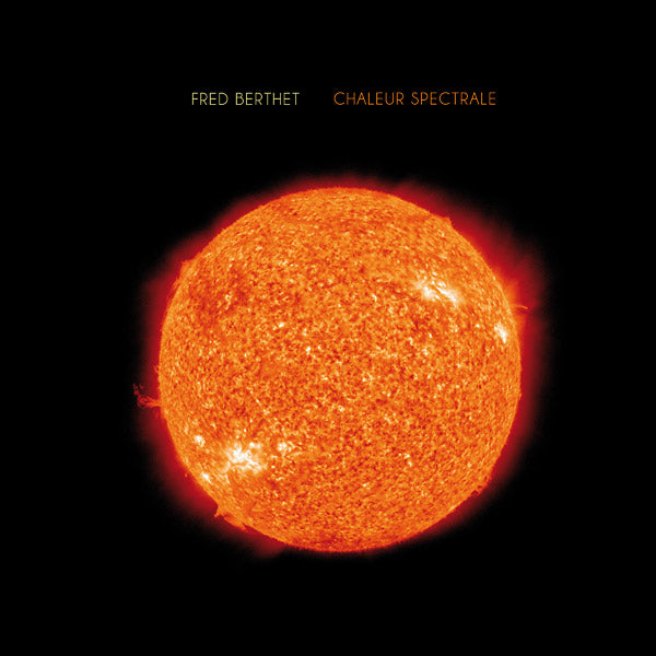 FRED BERTHET - Chaleur Spectrale EP | Vinyl