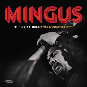 Charles Mingus - The Lost Album From Ronnie Scott's (RSD 4/23/2022) | Vinyl