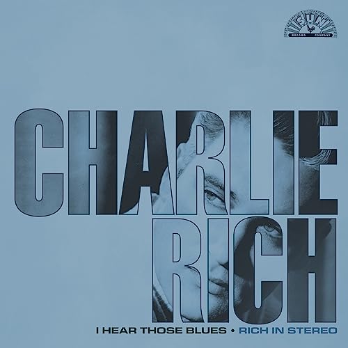 Charlie Rich - I Hear Those Blues: Rich In Stereo [LP] | Vinyl