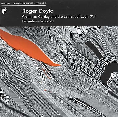 ROGER DOYLE - Charlotte Corday (His Master's Noise Volume 2) | CD