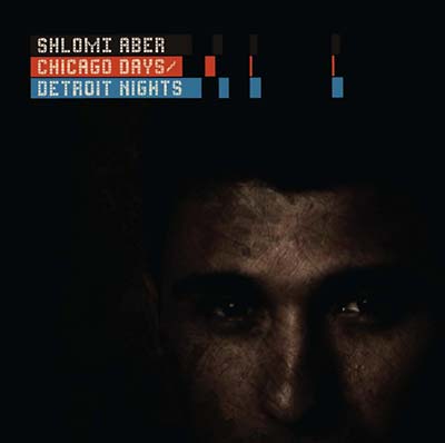 SHLOMI ABER - Chicago Days/Detroit Nights | CD