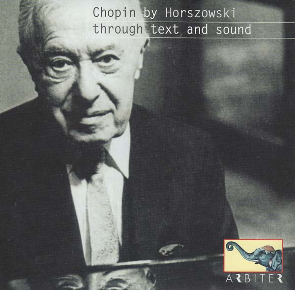 FREDERIC CHOPIN - Chopin by Horszowski: Through Text and Sound | CD