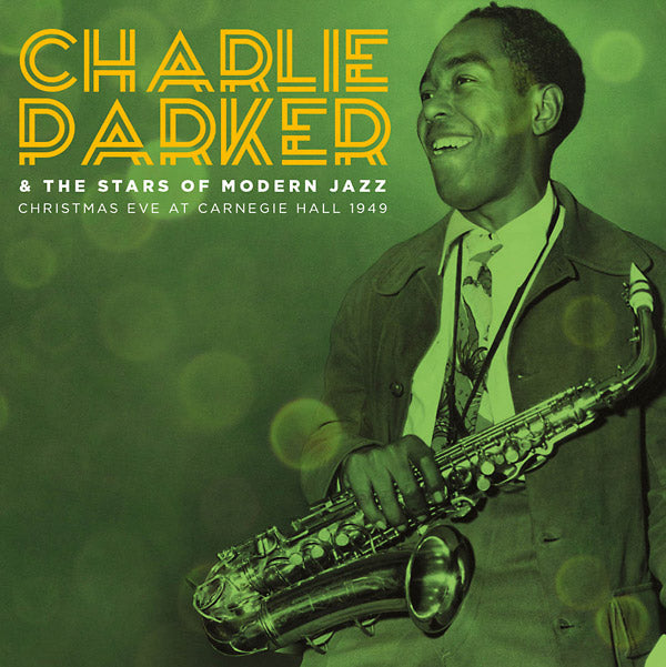 CHARLIE PARKER & THE STARS OF MODERN JAZZ | Christmas Eve At Carnegie Hall 1949 | CD