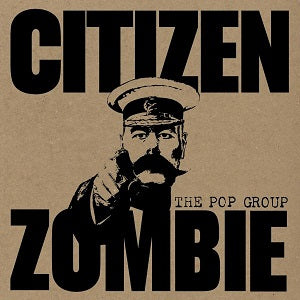 The Pop Group - Citizen Zombie | CD